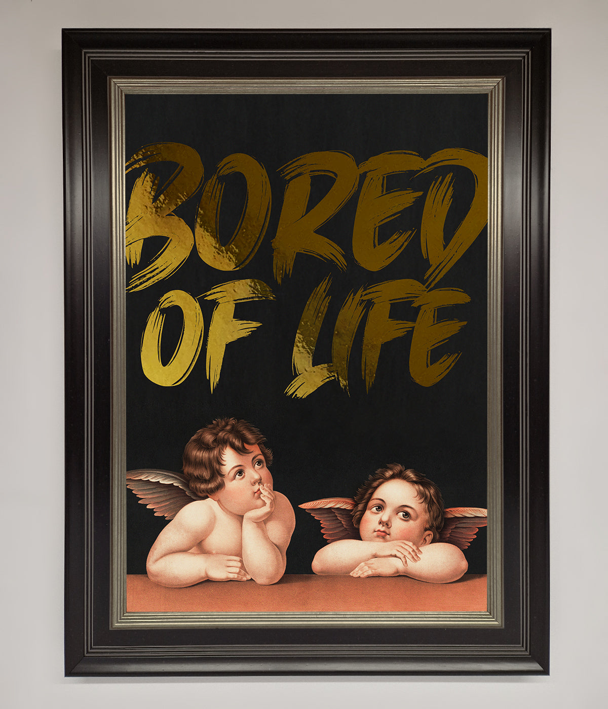 Bored Of Life Foil Print print