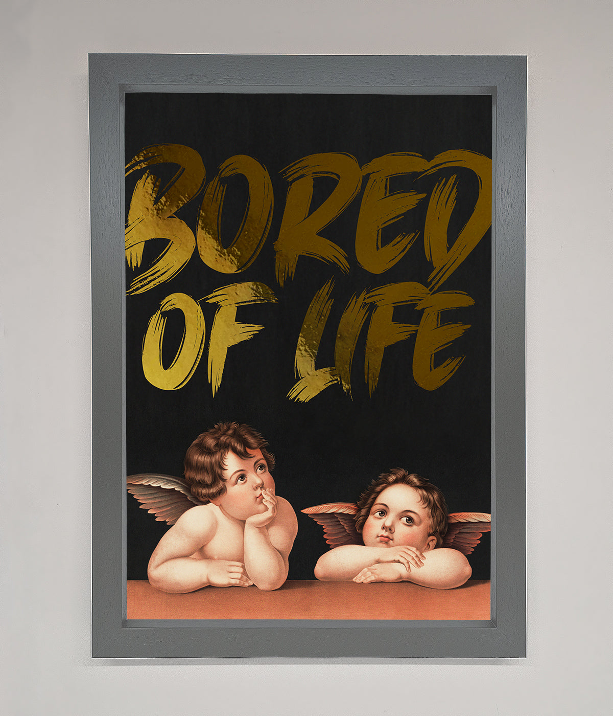 Bored Of Life Foil Print print