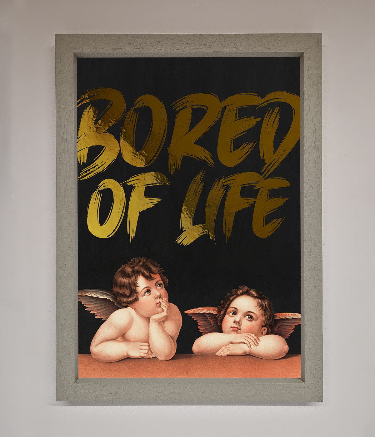 Bored Of Life Foil Print print