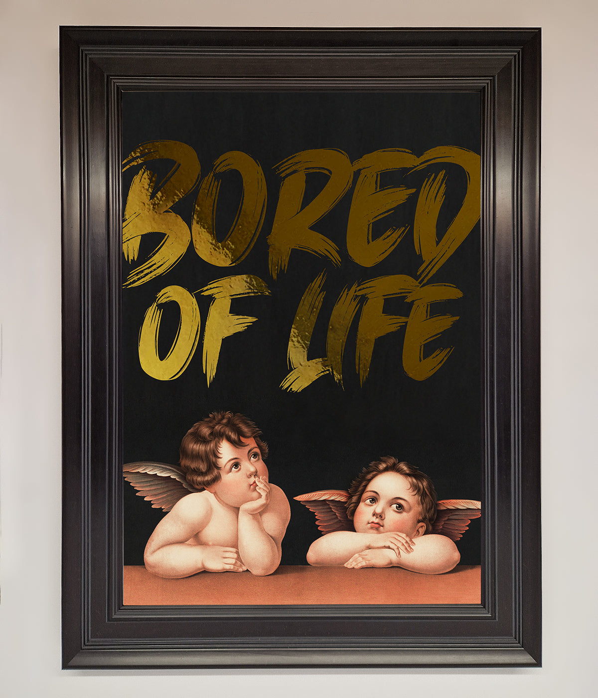 Bored Of Life Foil Print print