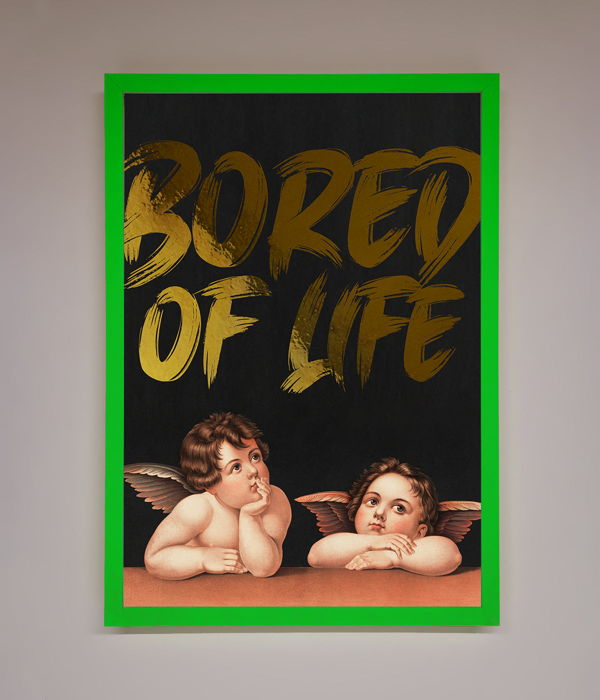 Bored Of Life Foil Print print