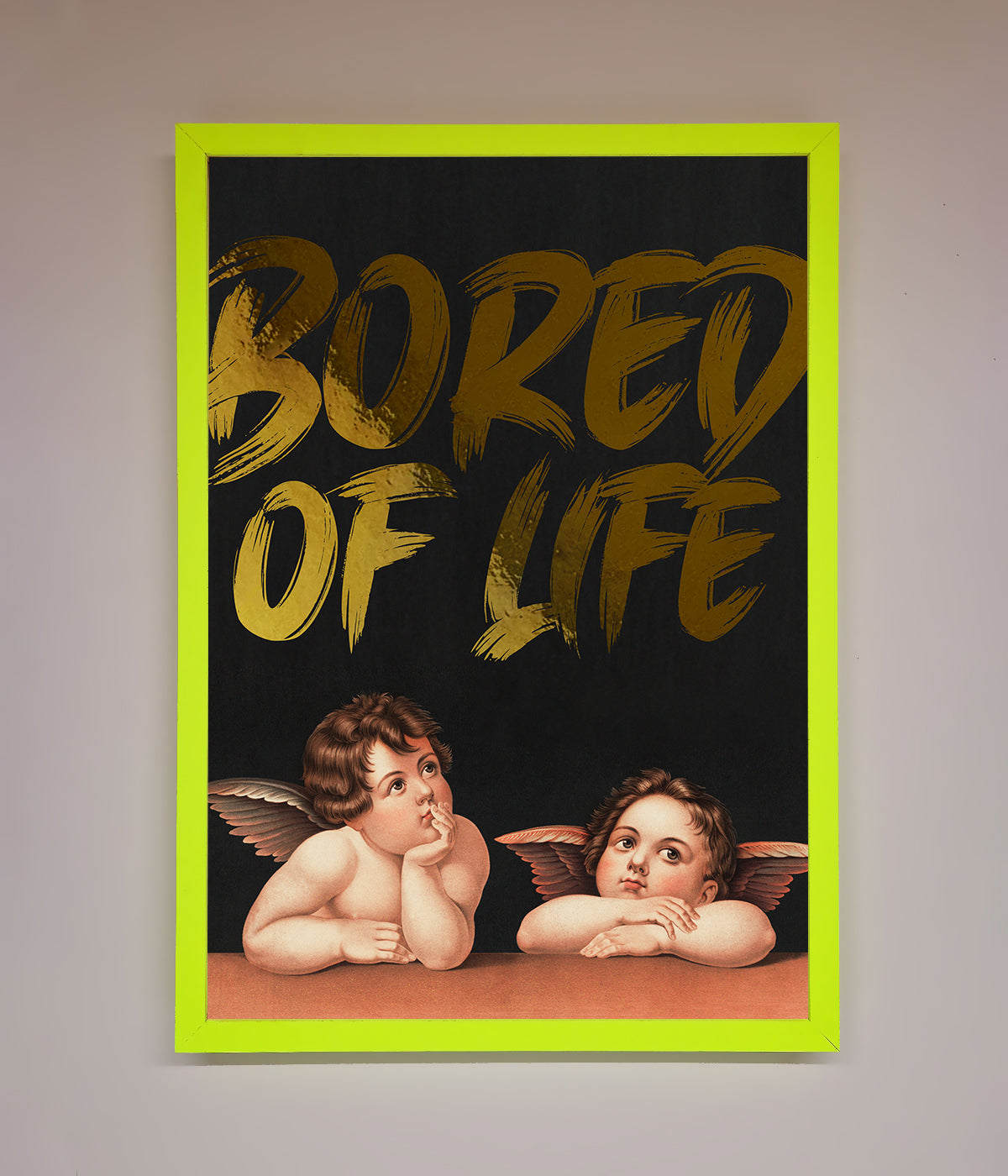 Bored Of Life Foil Print print