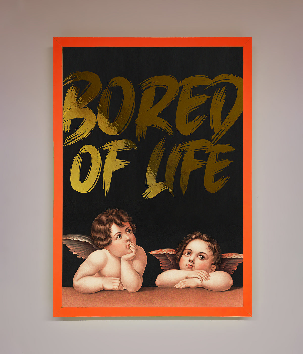 Bored Of Life Foil Print print