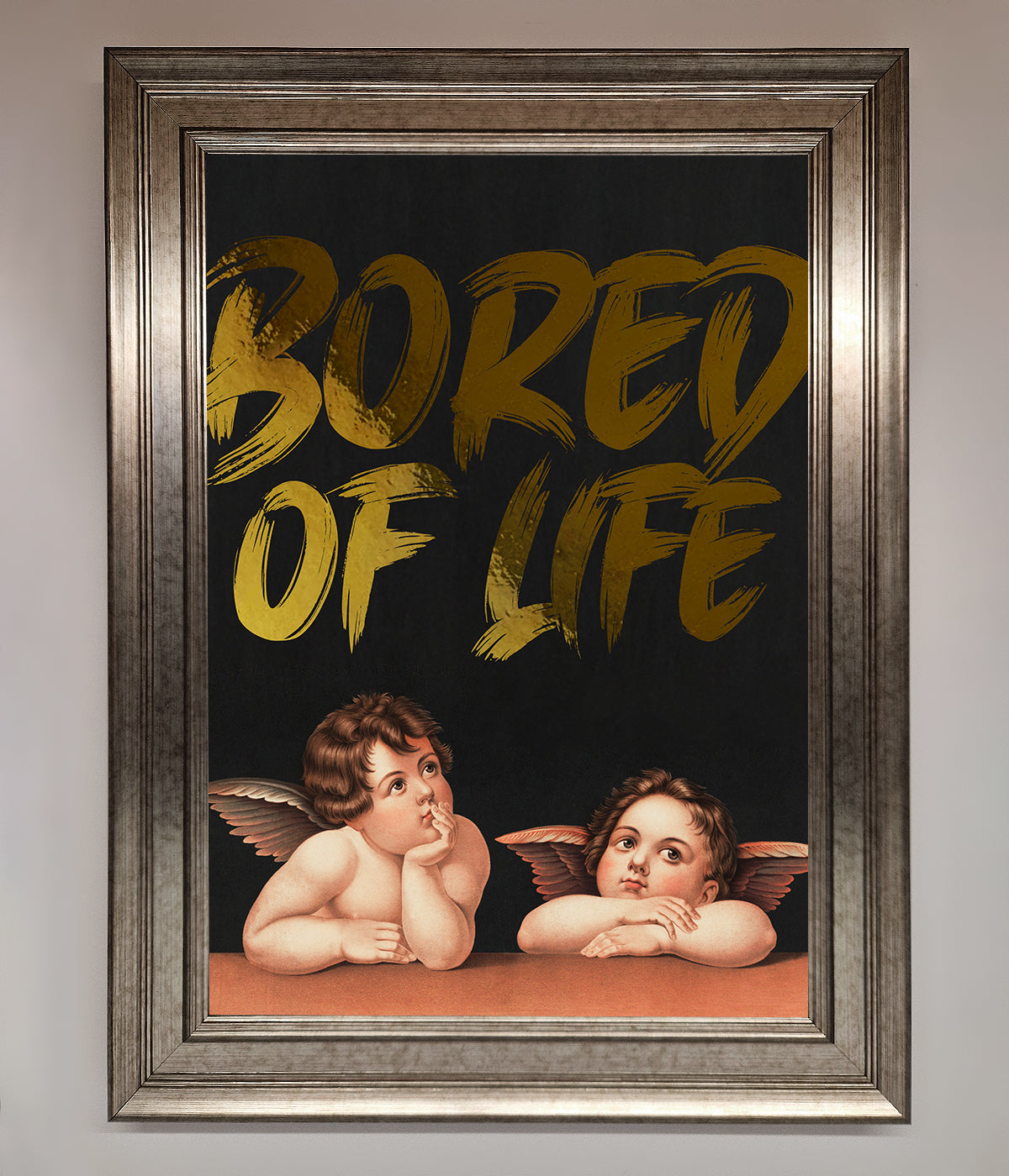 Bored Of Life Foil Print print