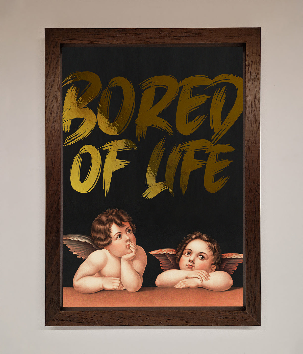 Bored Of Life Foil Print print