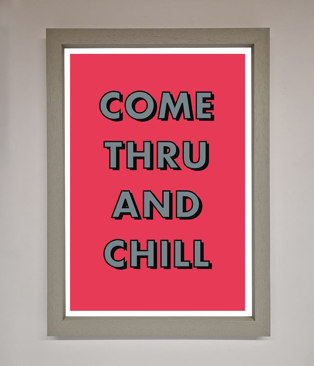 Come Thru And Chill Framed Poster print