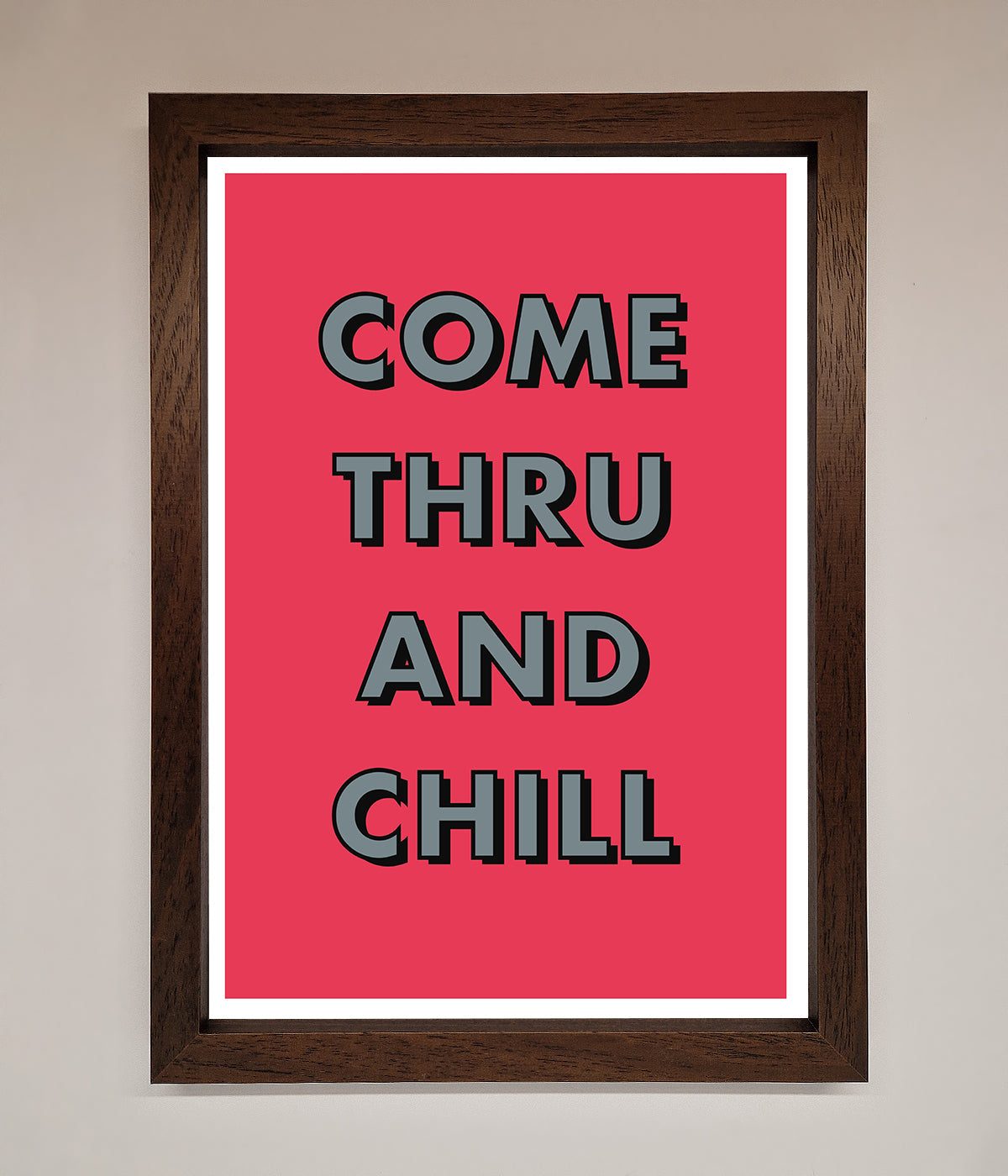 Come Thru And Chill Framed Poster print