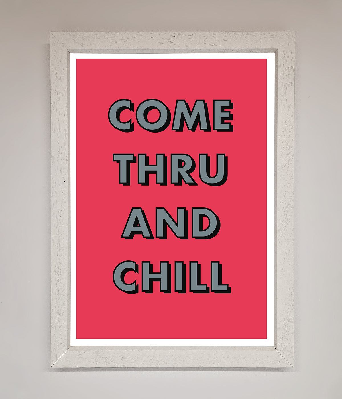 Come Thru And Chill Framed Poster print