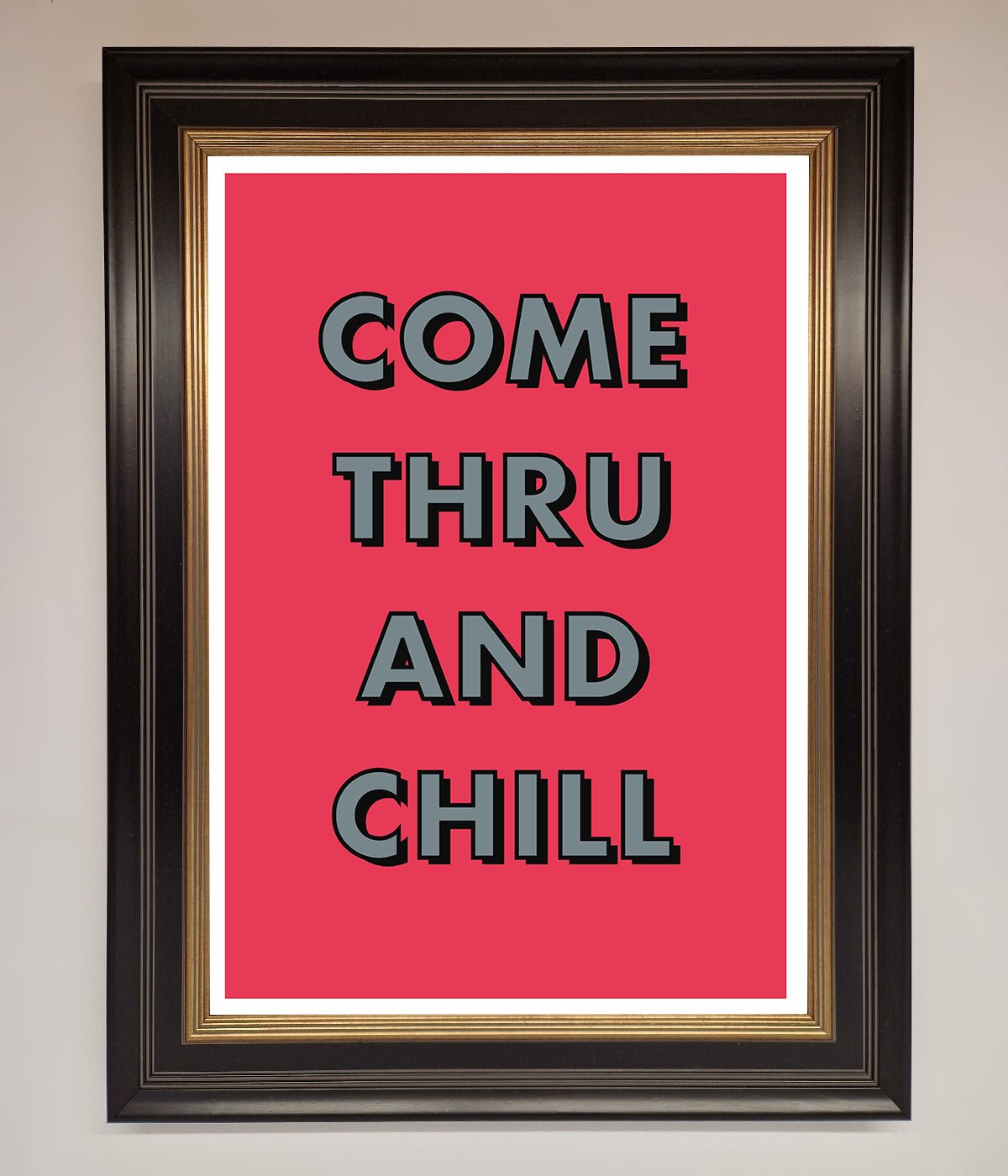 Come Thru And Chill Framed Poster print