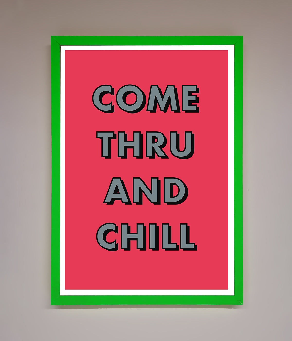 Come Thru And Chill Framed Poster print