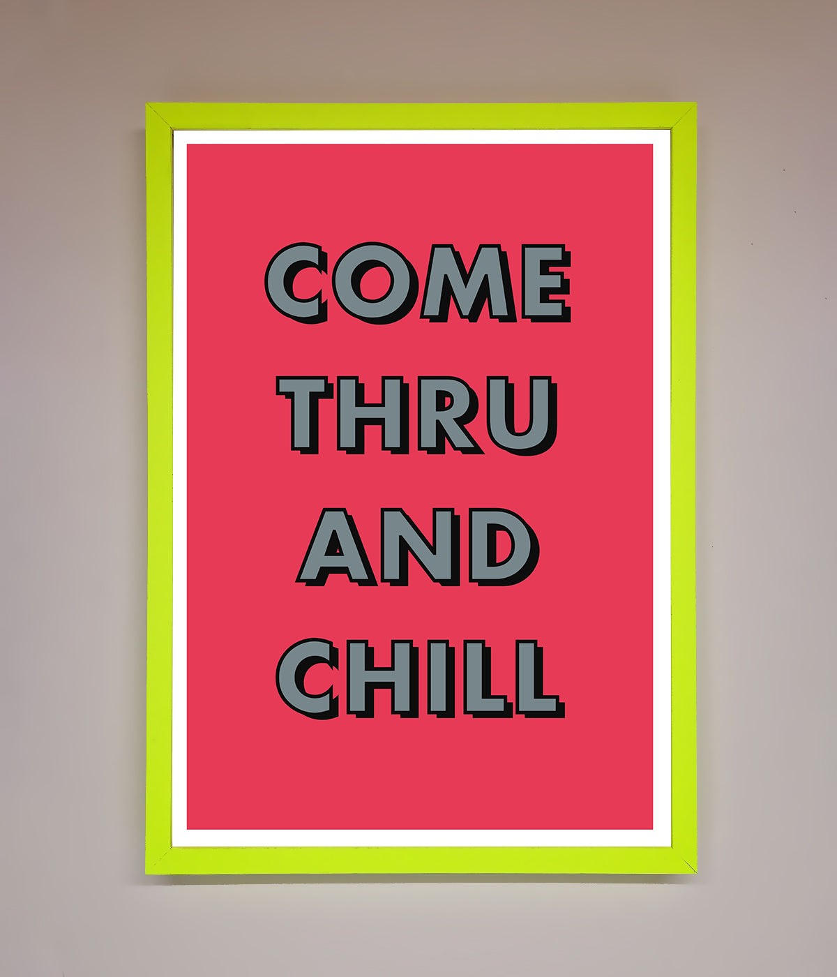 Come Thru And Chill Framed Poster print