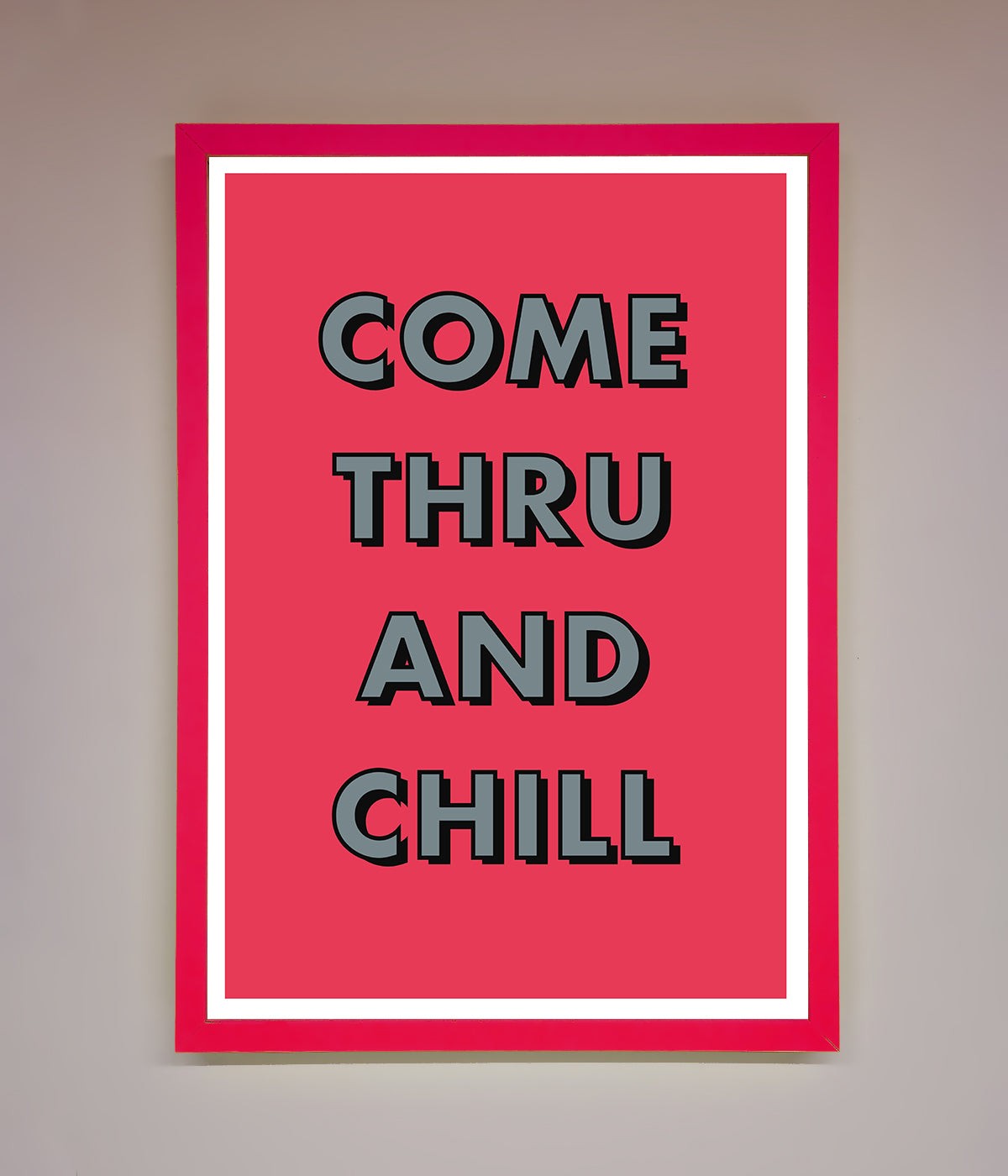 Come Thru And Chill Framed Poster print