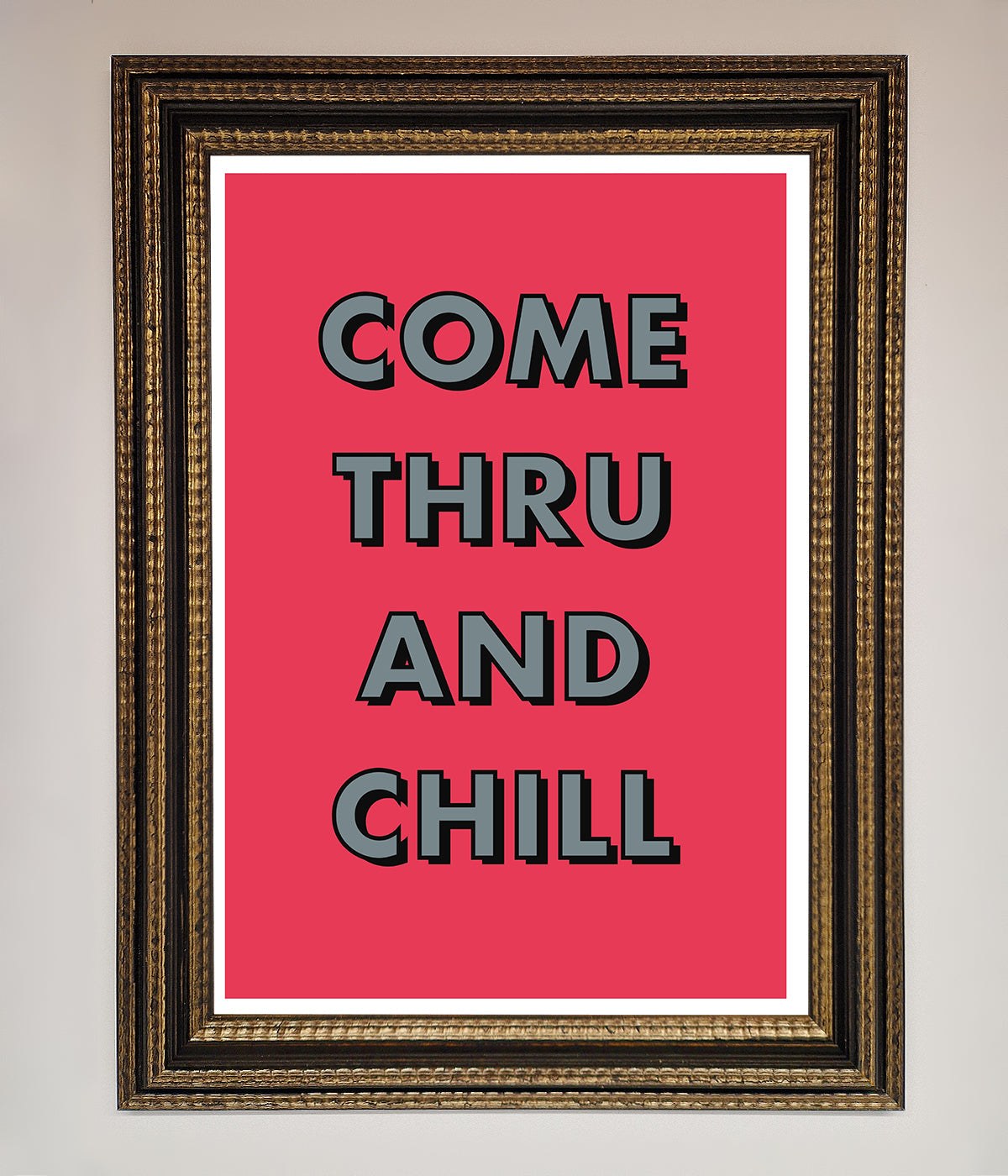 Come Thru And Chill Framed Poster print