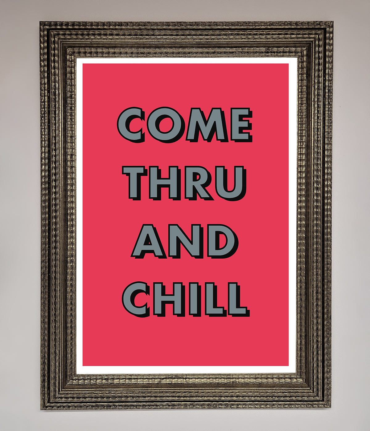 Come Thru And Chill Framed Poster print