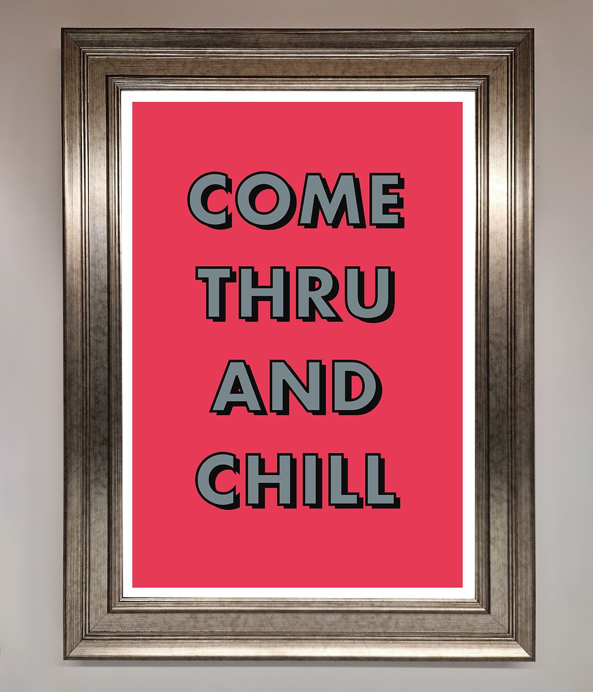 Come Thru And Chill Framed Poster print