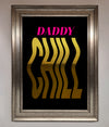 Daddy Chill Foil Print print