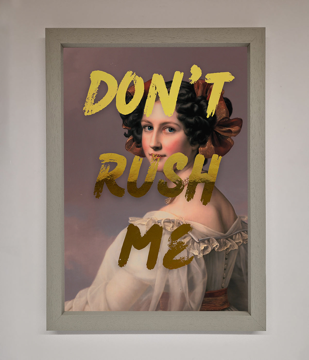 Dont Rush Me Foil Print print