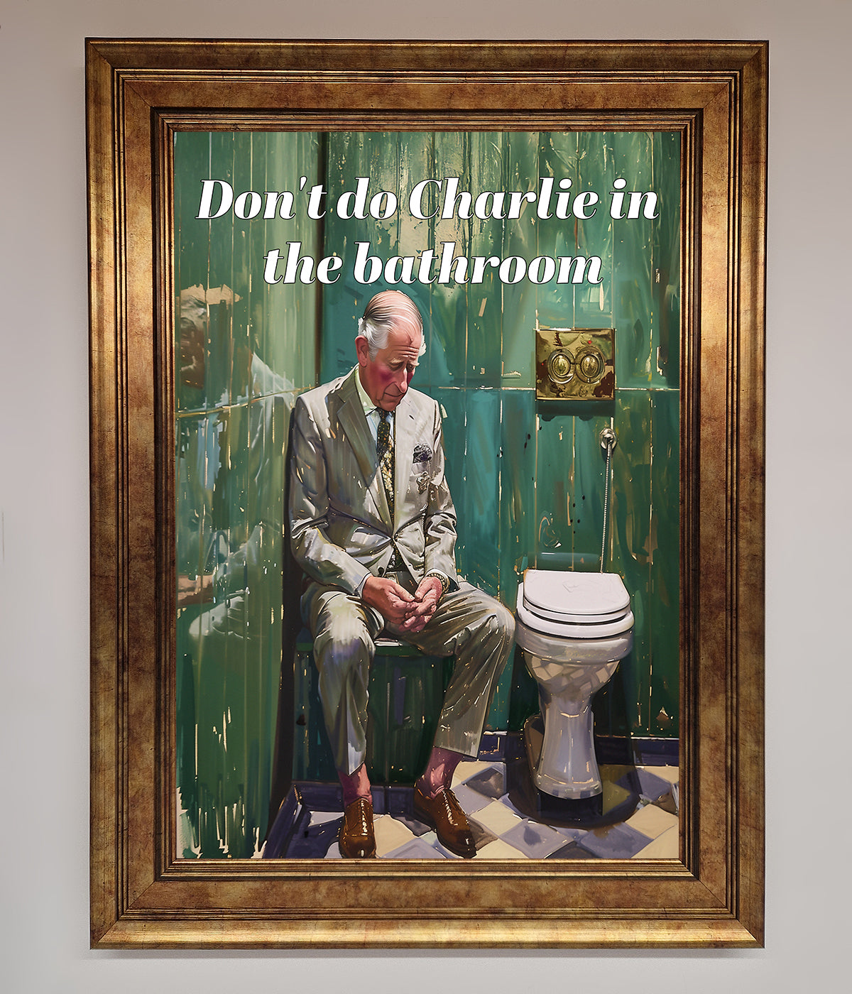 Dont Do Charlie In The Bathroom Framed Poster print