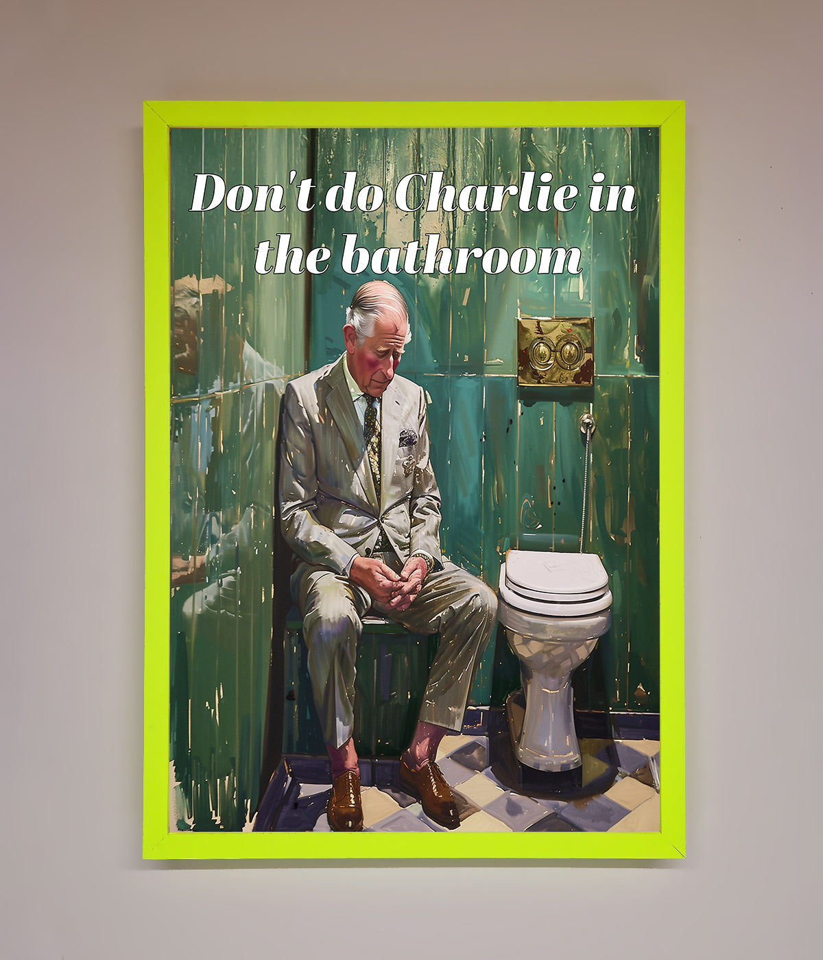 Dont Do Charlie In The Bathroom Framed Poster print