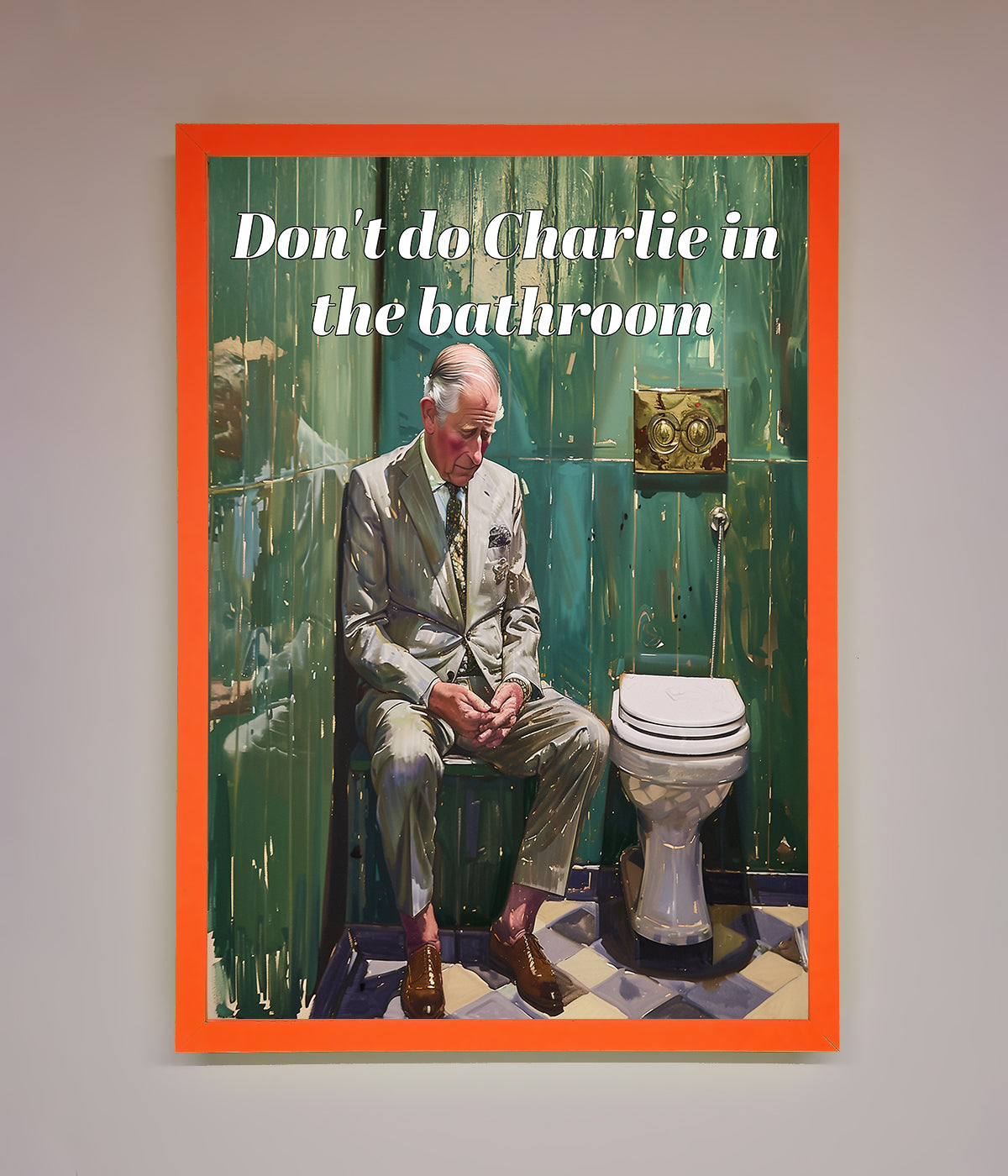 Dont Do Charlie In The Bathroom Framed Poster print