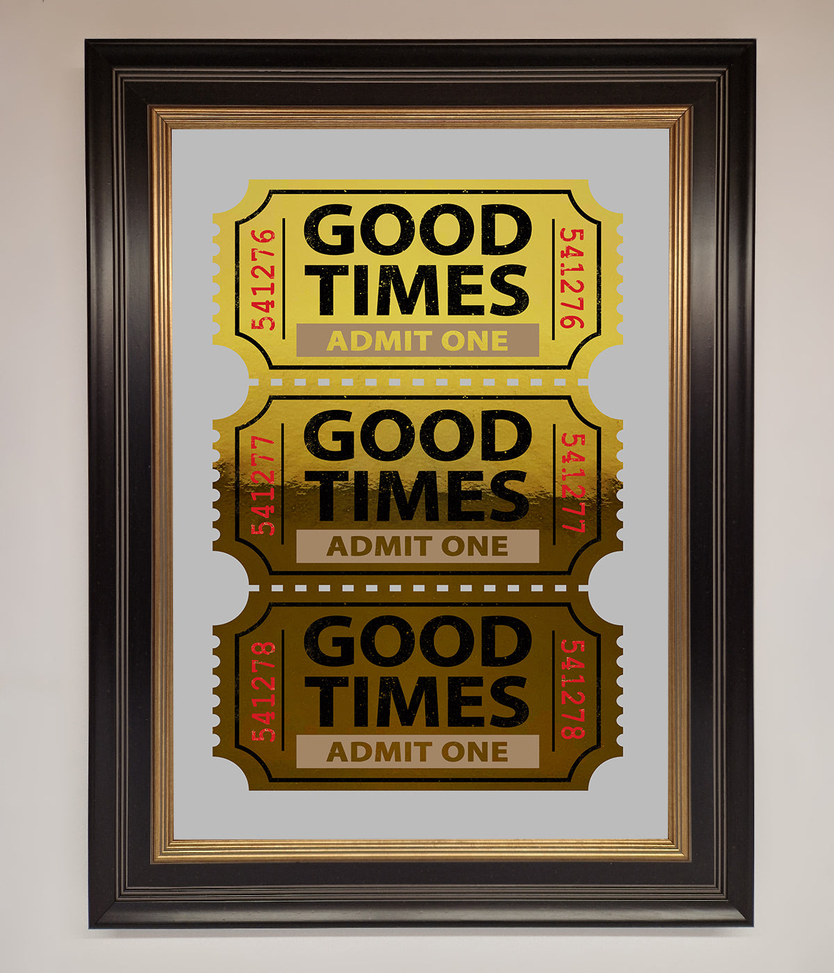 Good Times Tickets Foil Print print