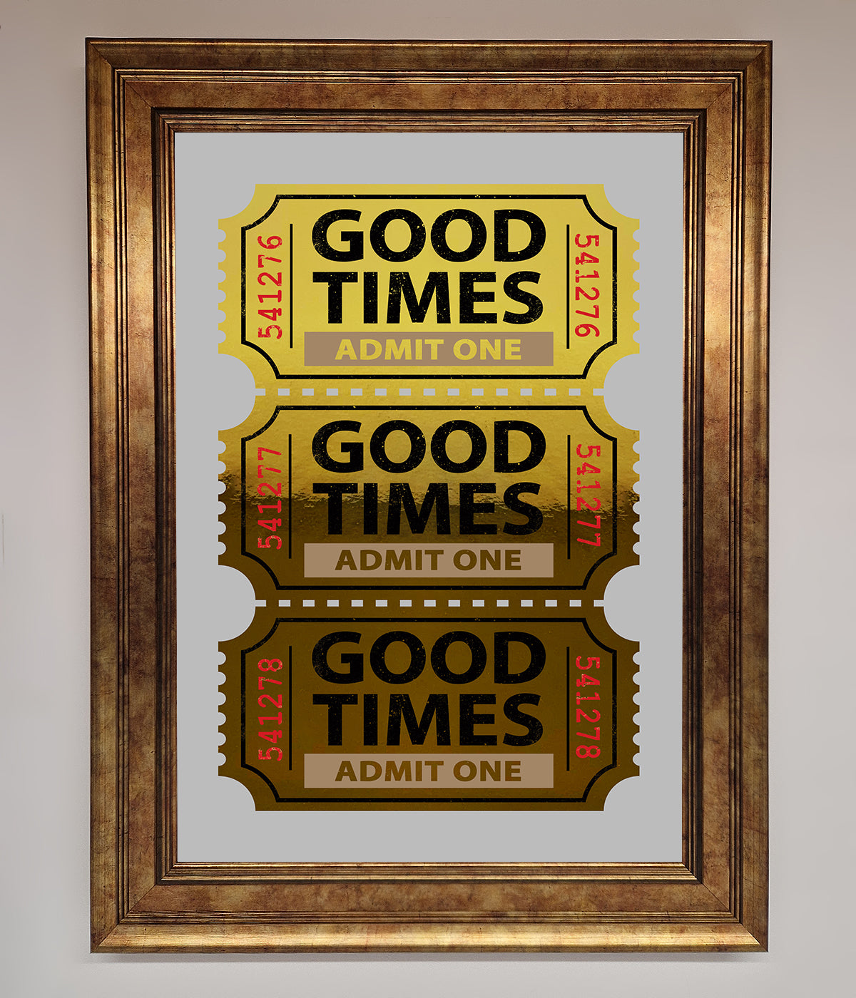 Good Times Tickets Foil Print print