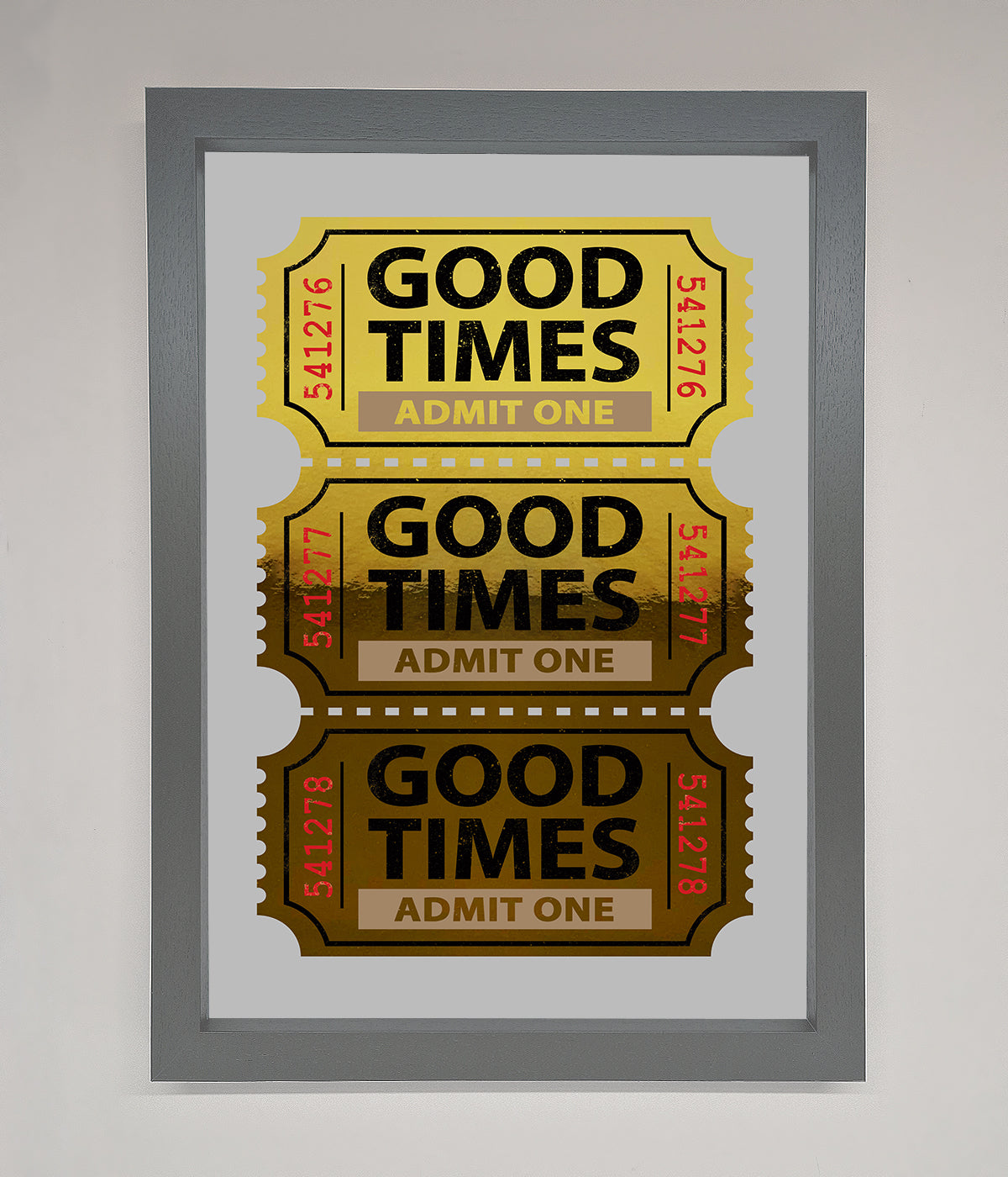 Good Times Tickets Foil Print print