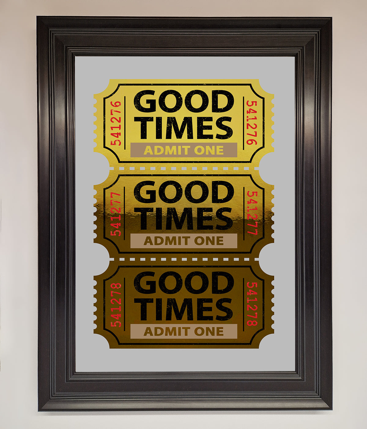 Good Times Tickets Foil Print print