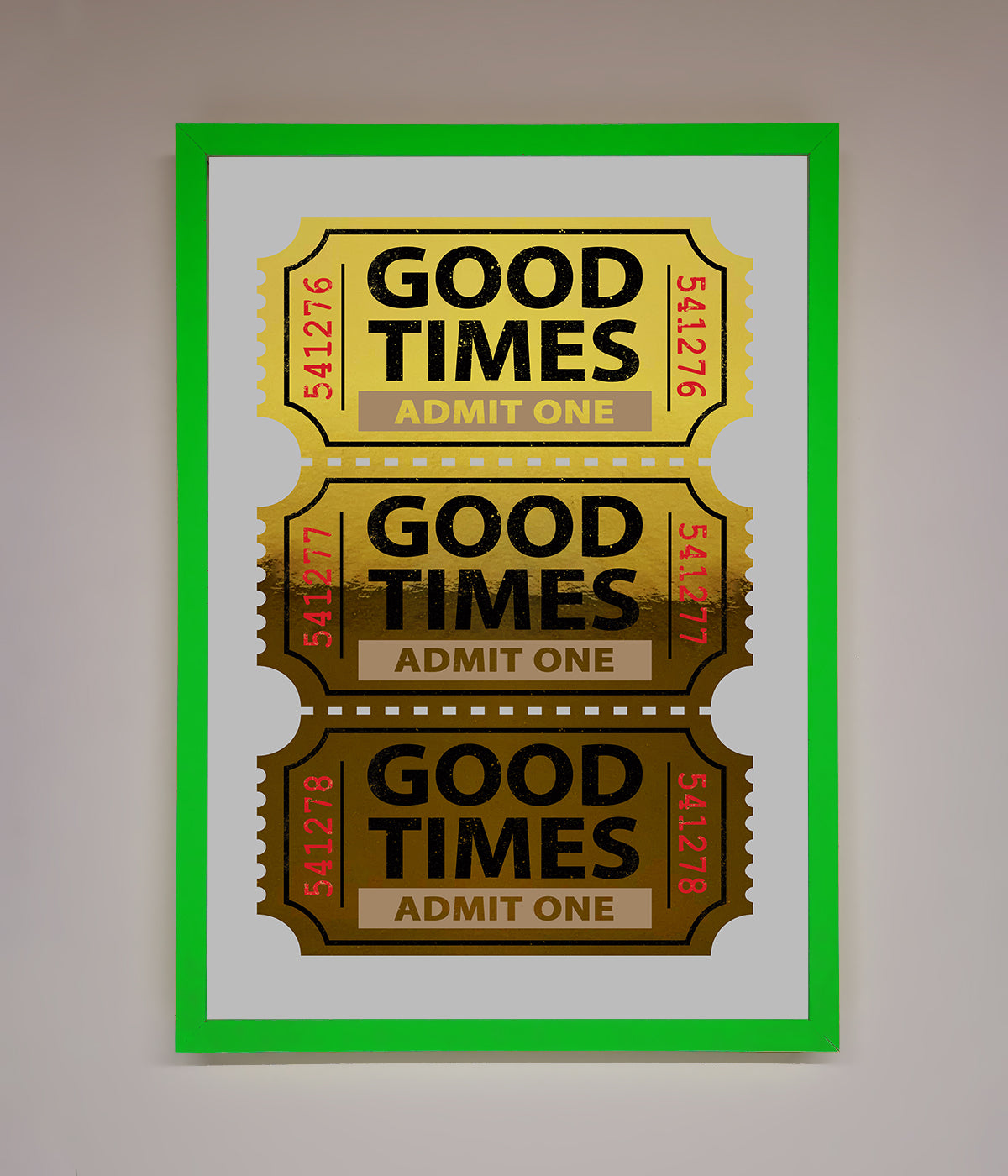 Good Times Tickets Foil Print print