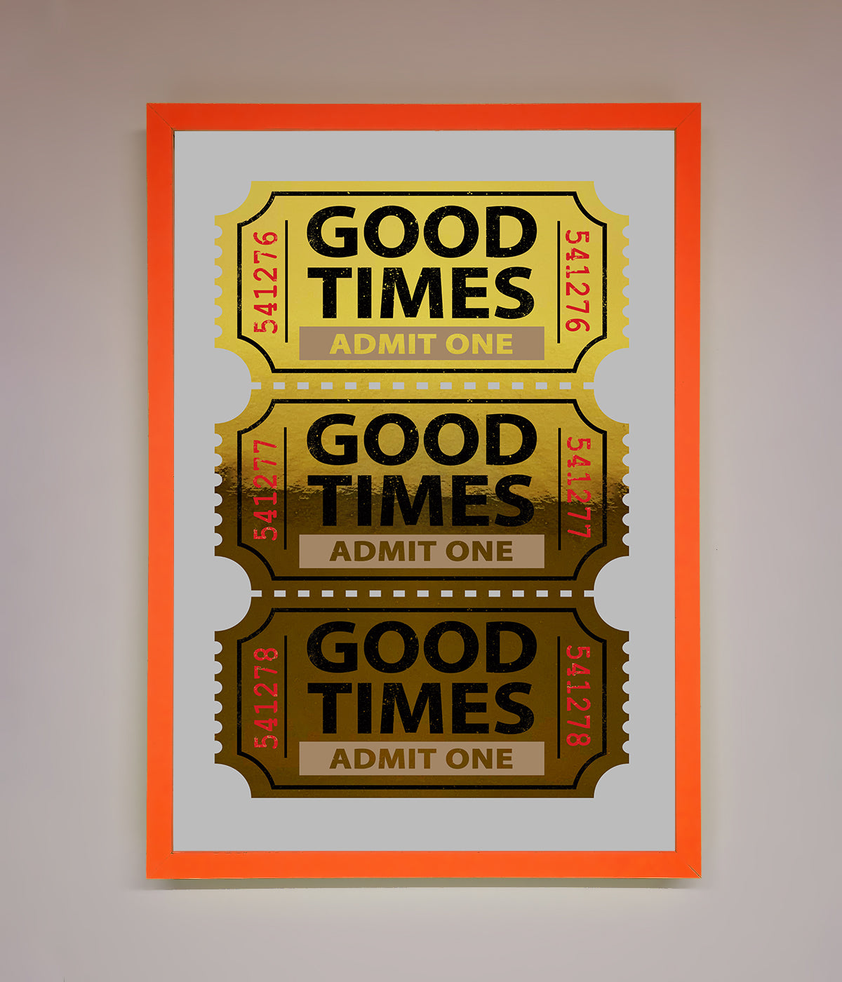 Good Times Tickets Foil Print print