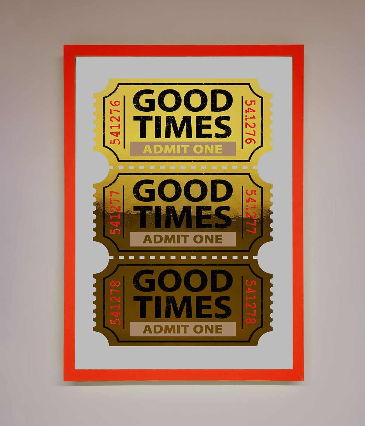 Good Times Tickets Foil Print print