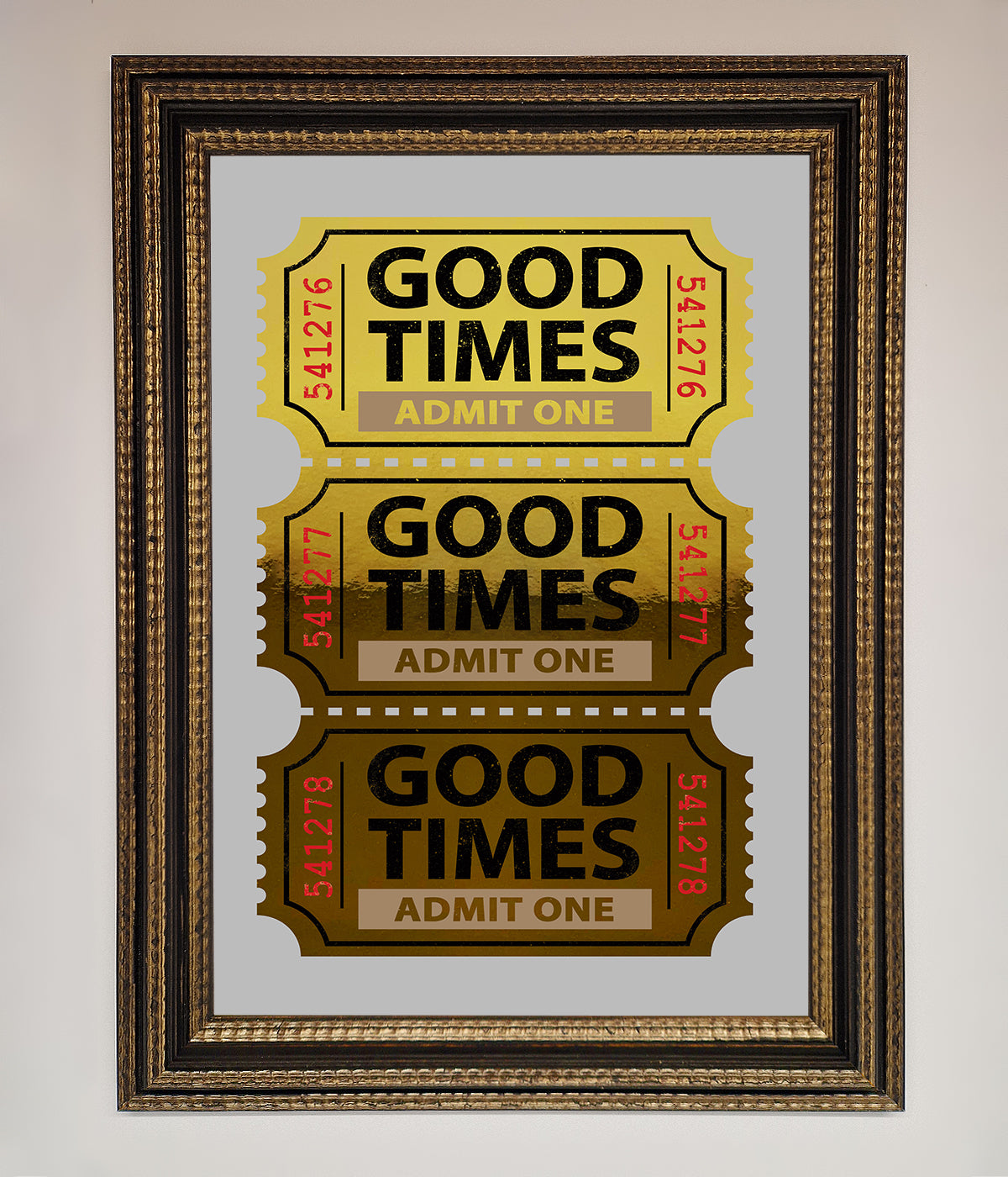 Good Times Tickets Foil Print print