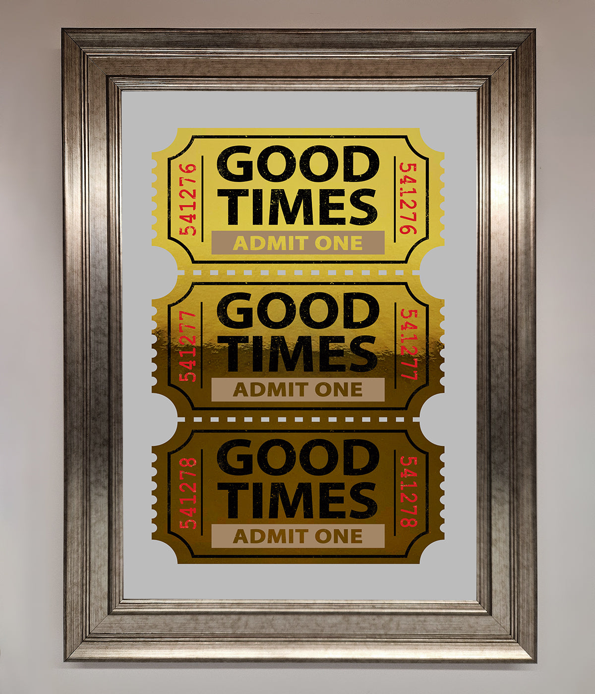 Good Times Tickets Foil Print print