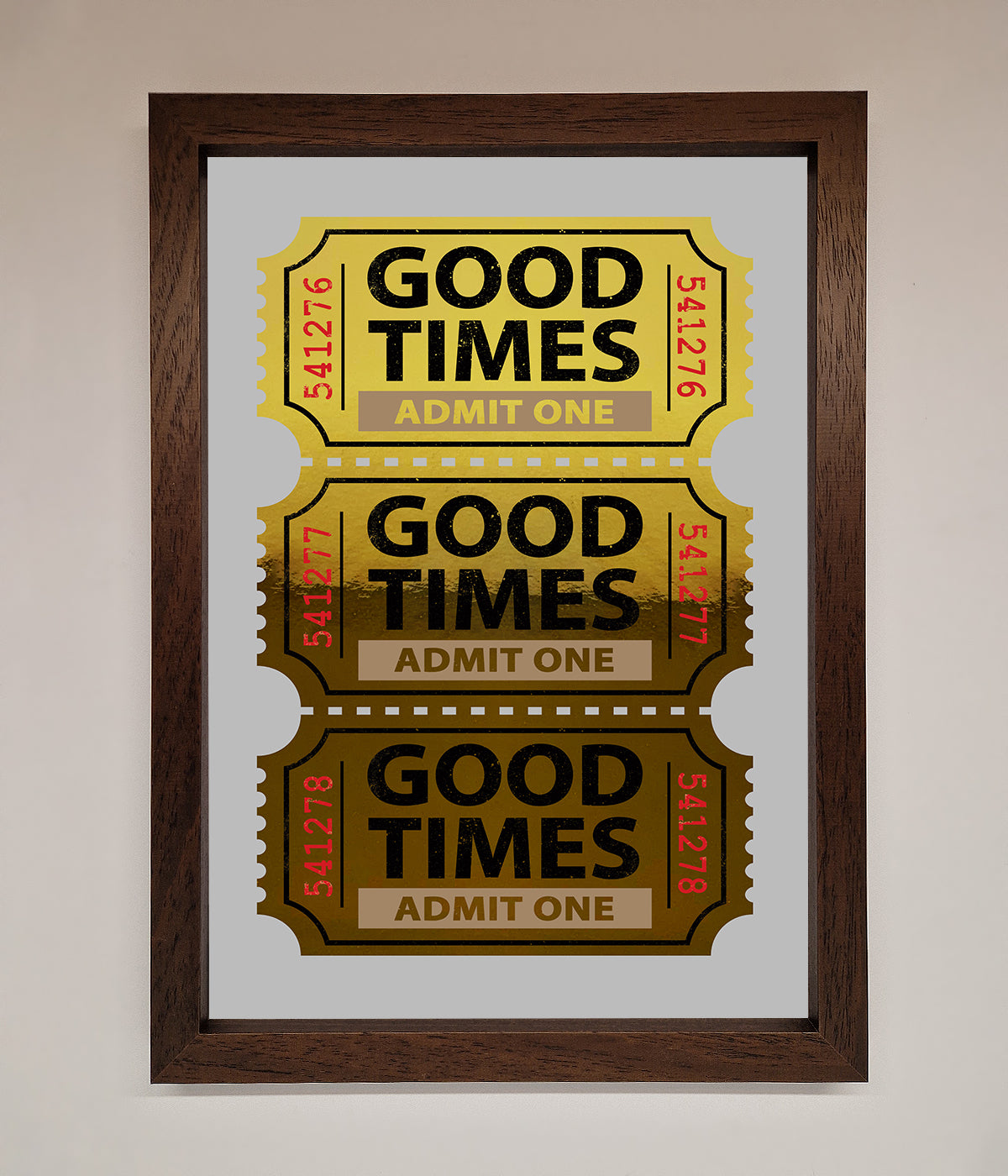 Good Times Tickets Foil Print print