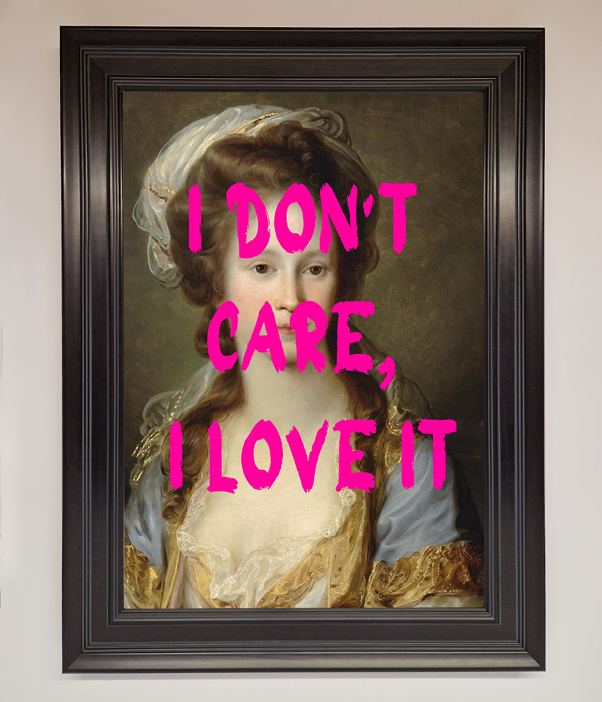 I Dont Care I Love It Framed Print print