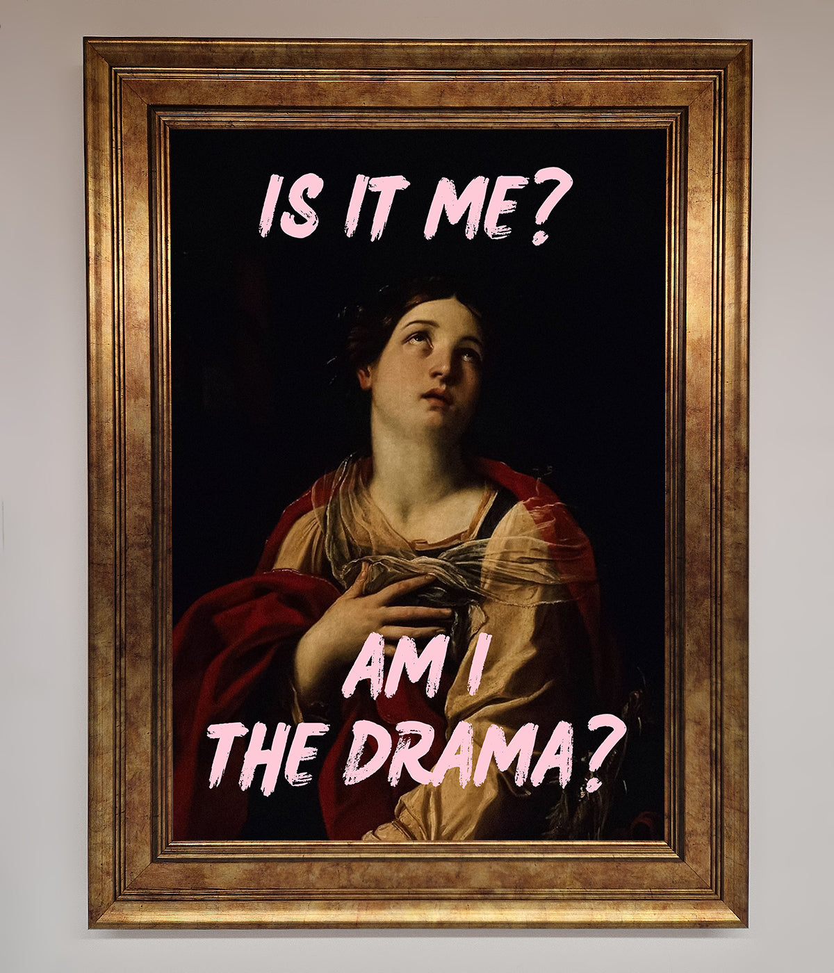 Is It Me Am I The Drama framed print with vintage-style painting and text in pink.