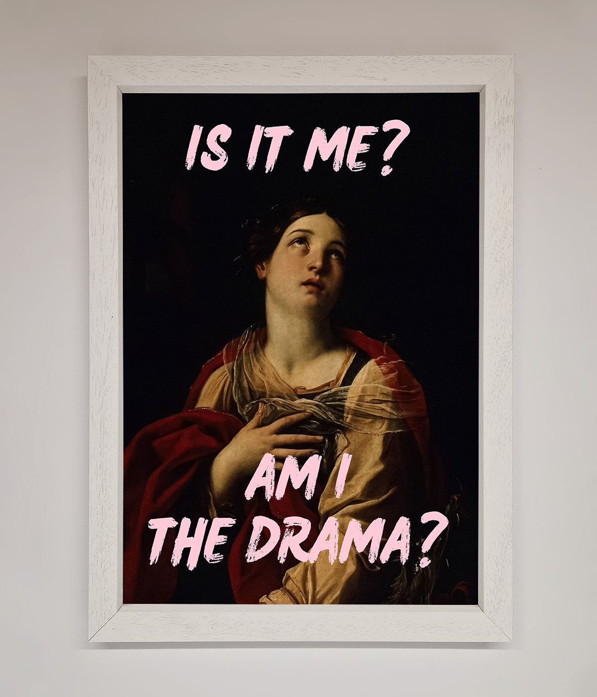 Is It Me Am I The Drama framed print with artistic portrait.