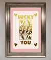 Lucky You Foil Print print