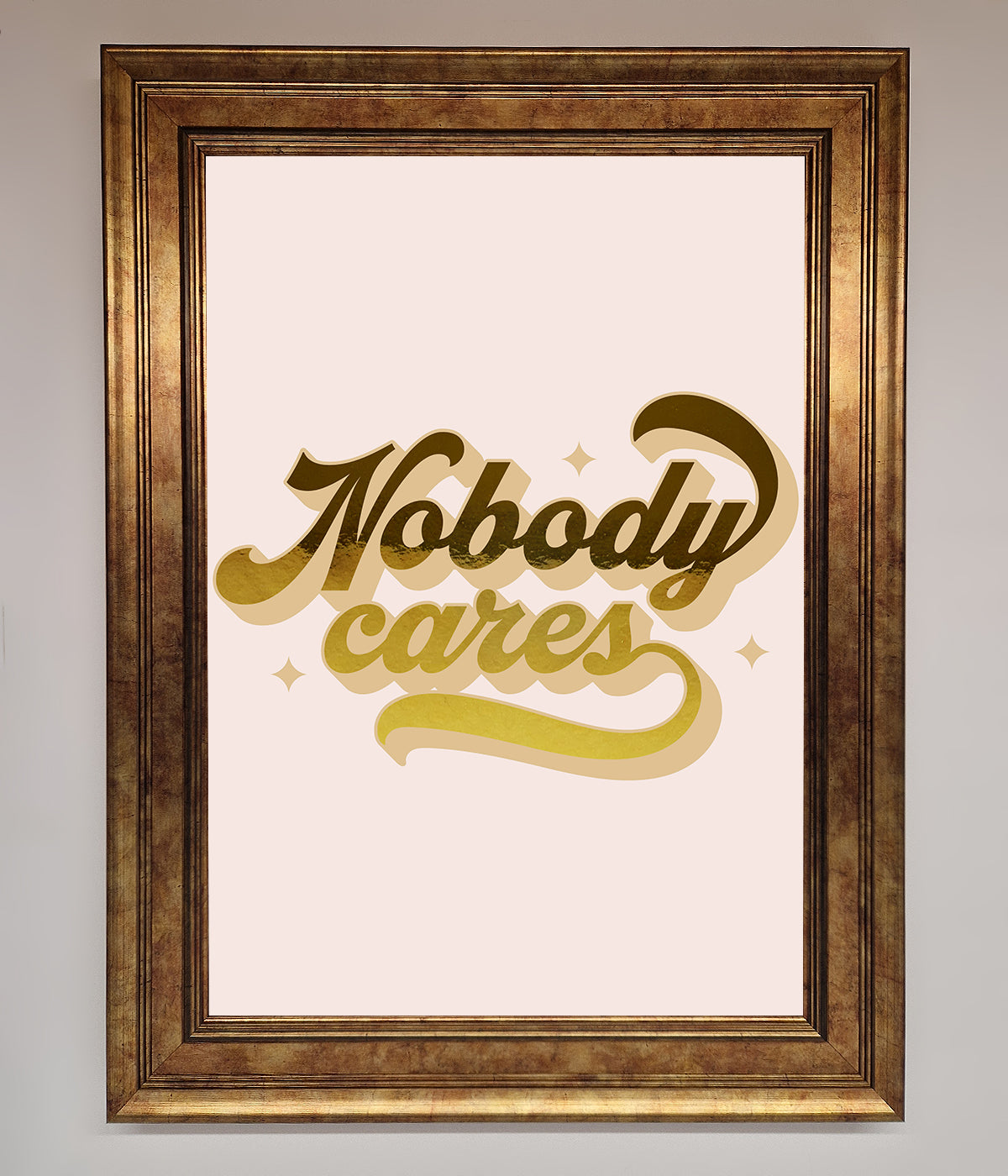 Nobody Cares Foil Print print