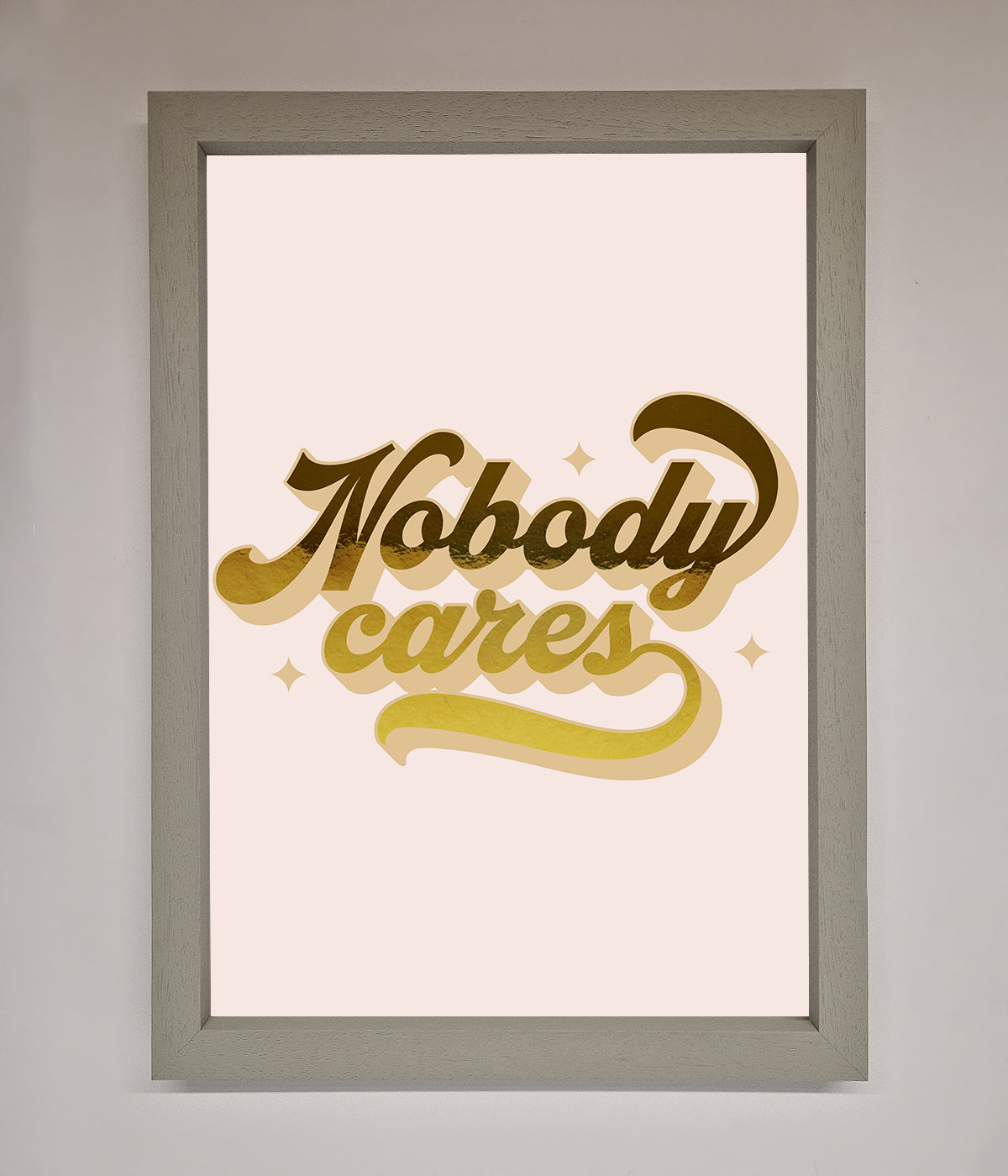 Nobody Cares Foil Print print