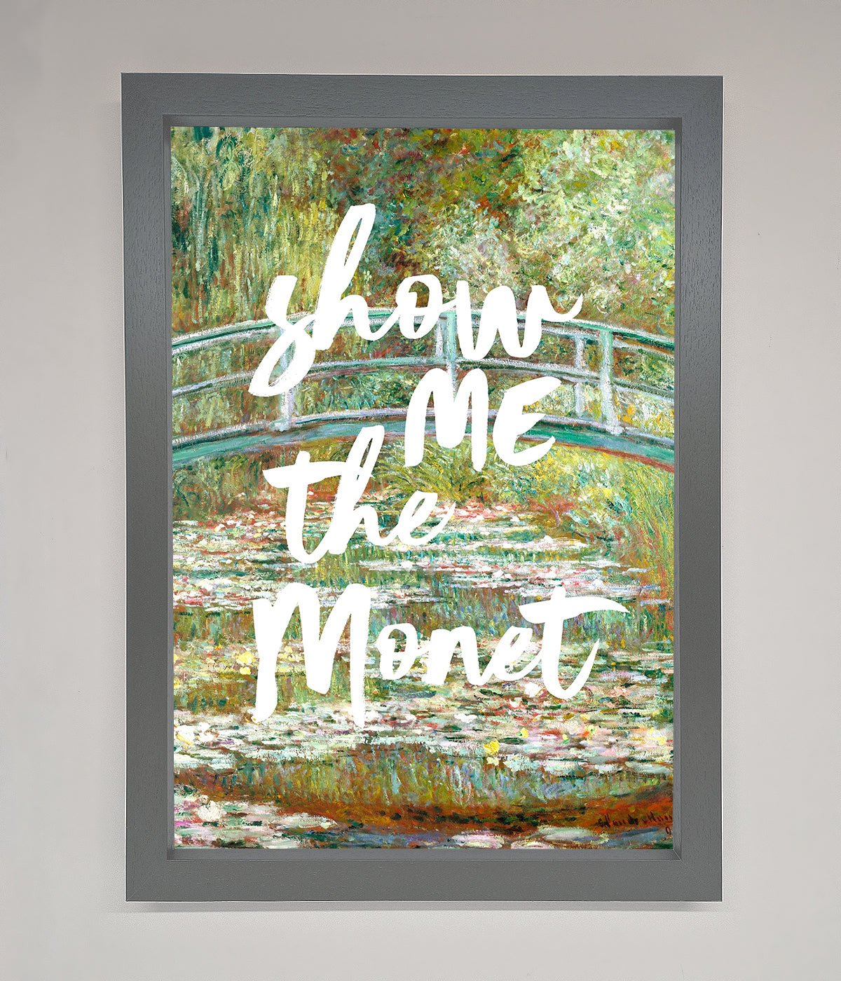 Show Me The Monet Framed Poster print