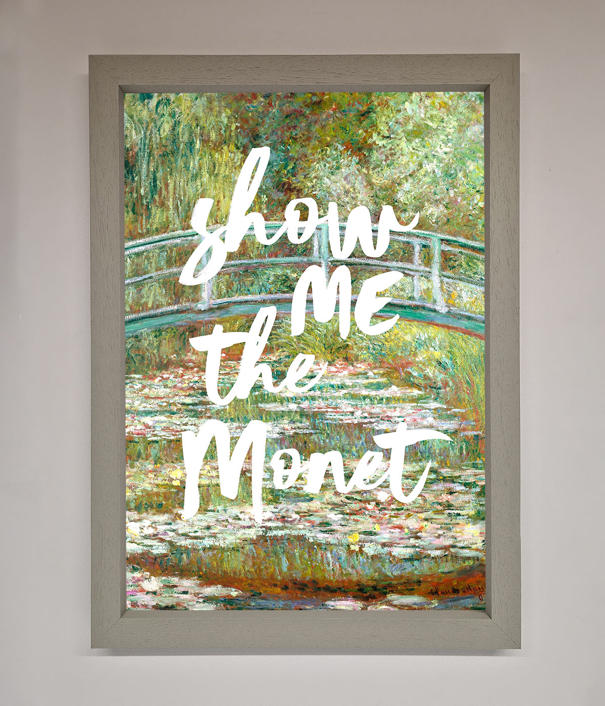 Show Me The Monet Framed Poster print