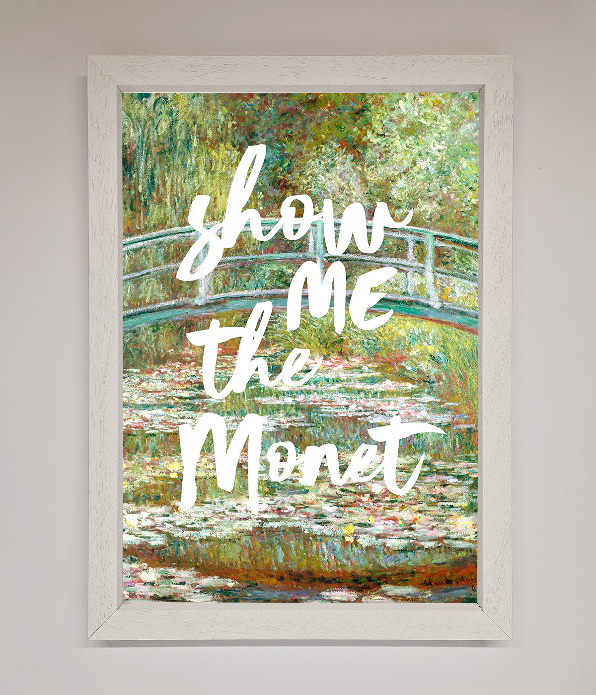 Show Me The Monet Framed Poster print