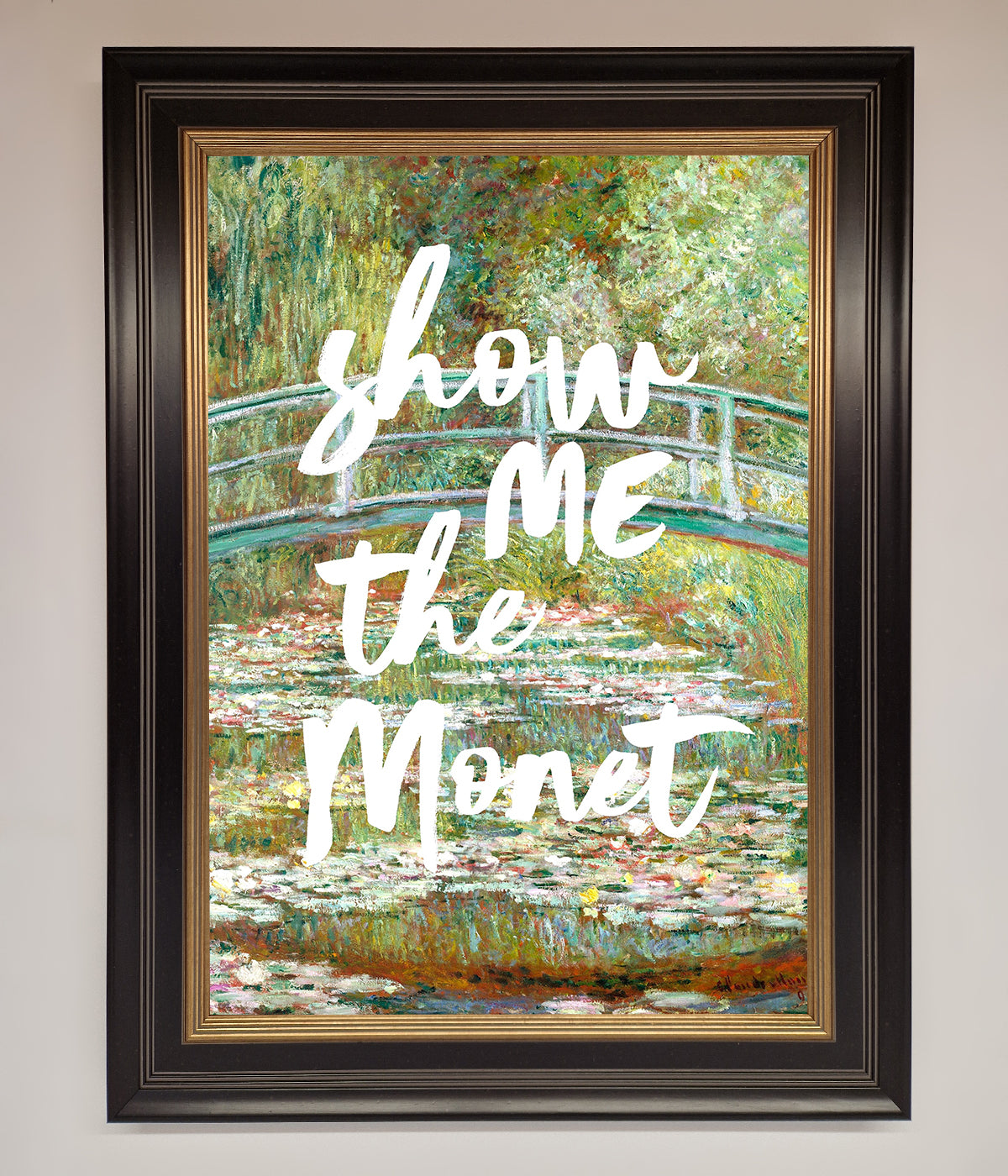 Show Me The Monet Framed Poster print