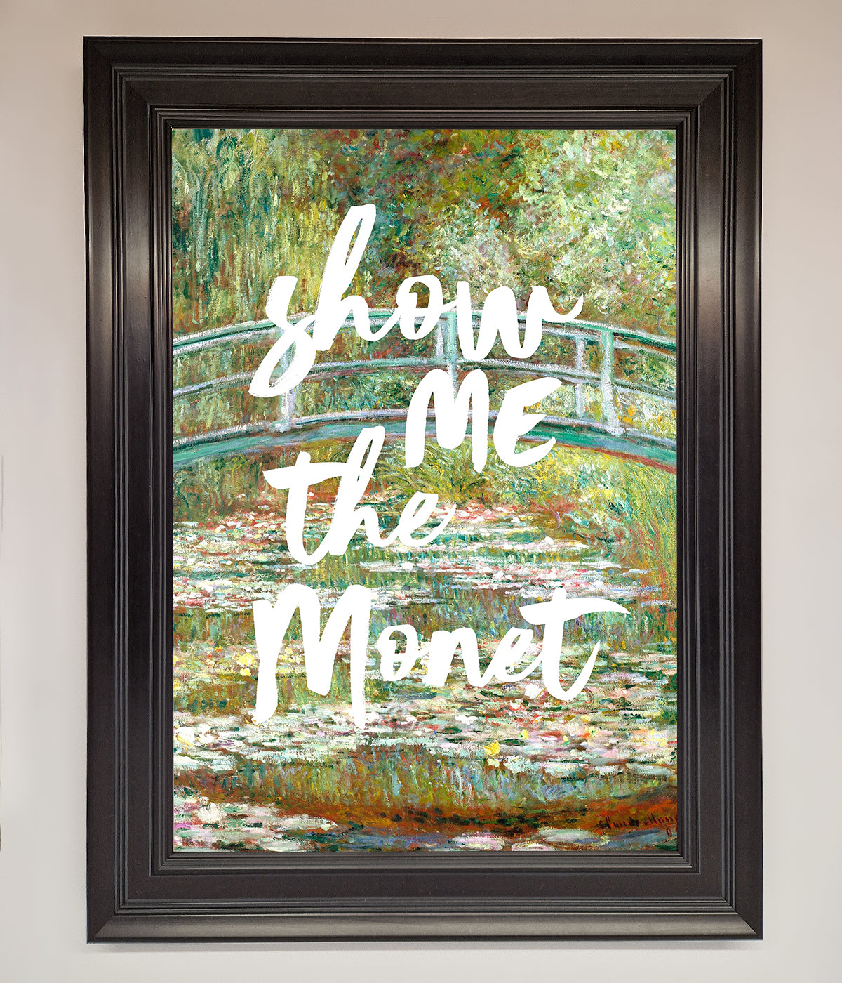 Show Me The Monet Framed Poster print