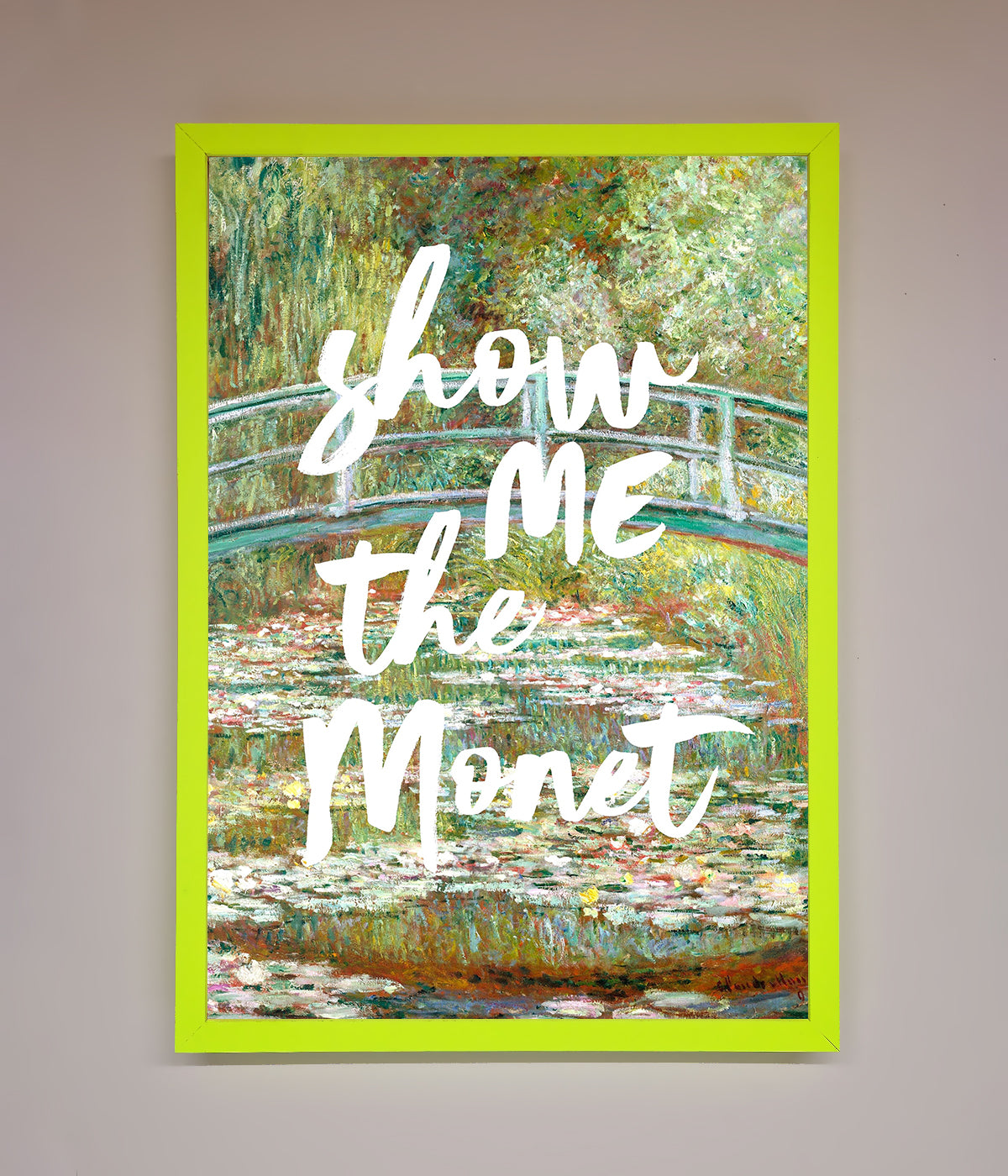 Show Me The Monet Framed Poster print