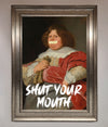 Shut Your Mouth Framed Print print