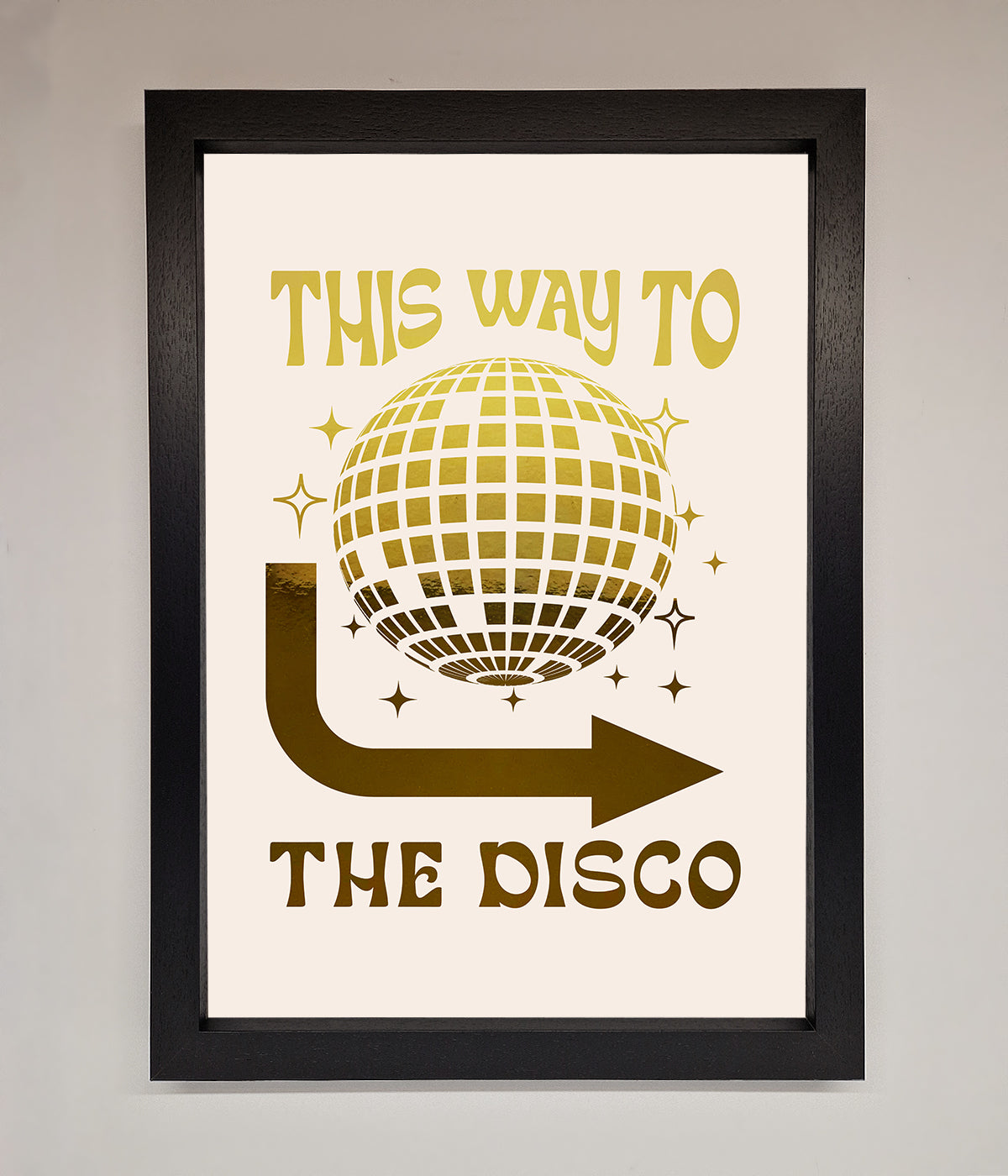 This Way To The Disco Foil Print print