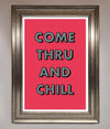 Come Thru And Chill Framed Poster - Zestio
