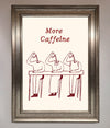 More Caffeine Framed Wall Art - Zestio